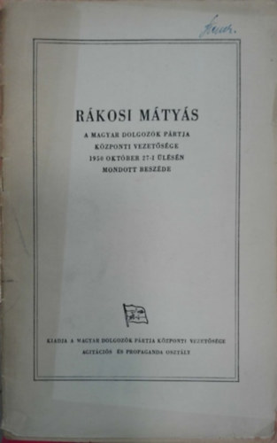 Rkosi Mtys a Magyar Dolgozk Prtja Kzponti Vezetsge 1950. oktber 27-i lsn mondott beszde
