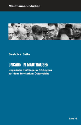 Szita Szabolcs - Ungarn in Mauthausen