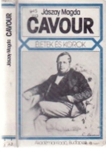 Jászay Magda - Cavour (Életek és korok)