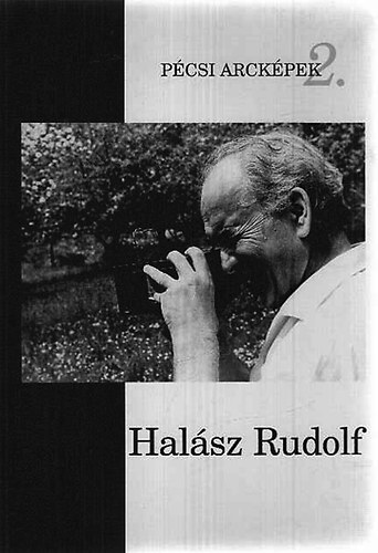 Harnczy rs  (szerk.) - Pcsi Arckpek 2.: Halsz Rudolf