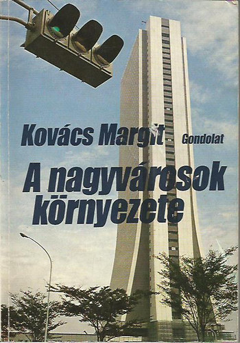 Kovcs Margit - A nagyvrosok krnyezete