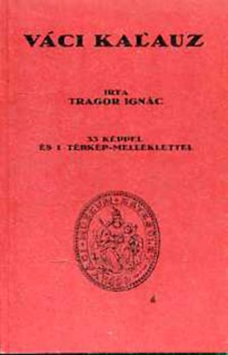 Tragor Ign�c; B�nhidi L�szl� - V�ci kalauz (reprint) - Kieg�sz�t�s