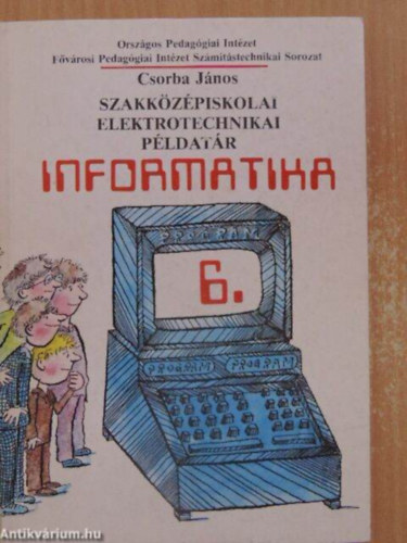 Szakk�z�piskolai elektrotechnikai p�ldat�r - Informatika 6.