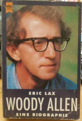 Eric Lax - Woody Allen - a biography