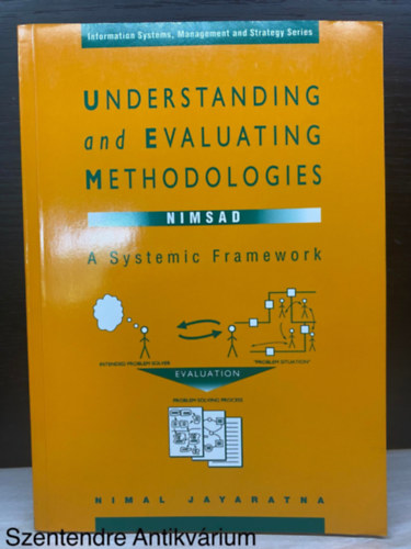 Nimal Jayaratna - Understanding and Evaluating Methodologies: Nimsad, a Systematic Framework (The McGraw-Hill Information Systems, Management and Strategy Series)