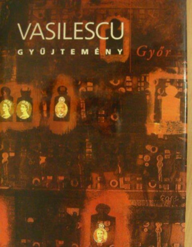 Vasilescu gy�jtem�ny - Gy�r