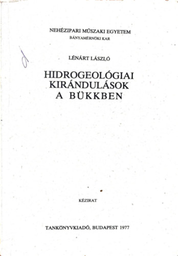 Lnrt Lszl - Hidrogeolgiai kirndulsok a Bkkben (Kzirat formjban)