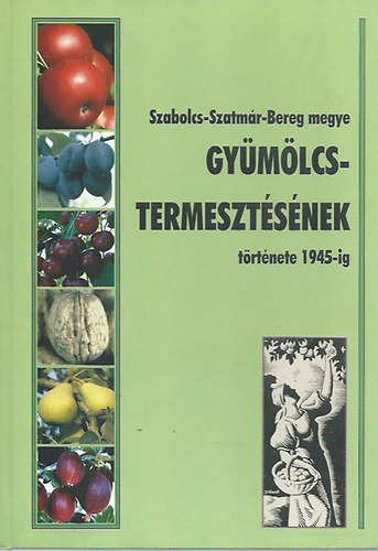 Szabolcs-Szatmr-Bereg megye gymlcstermesztsnek trtnete 1945-ig