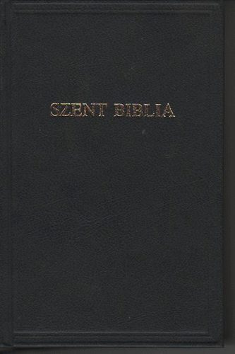 Szent Biblia (Magyar Bibliatrsulat) (fordtotta Kroli Gspr)