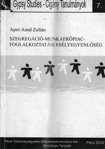 Apr Antal Zoltn - Szegregci-Munkaerpiac-Foglalkoztatsi eslyegyenltlensg