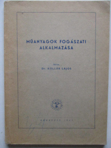 Dr. Kollr Lajos - Manyagok fogszati alkalmazsa