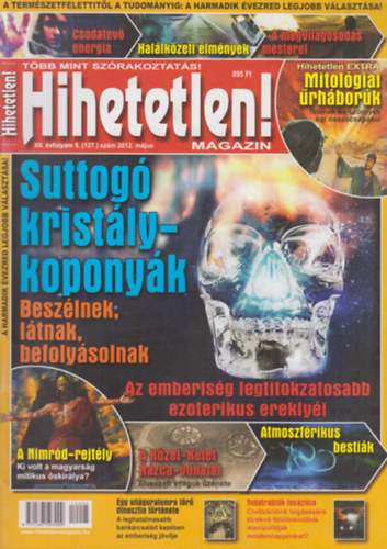 Szcs Rbert  (fszerk.) - Hihetetlen! magazin - XII. vfolyam 5. (127.) szm, 2012. mjus
