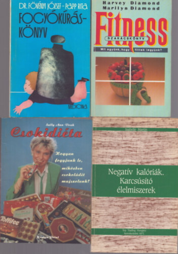 4 db dits knyv: Fogykrs knyv - Fitness szakcsknyv - Negatv kalrik, Karcsst lelmiszerek - Csokidita (Hogyan fogyjunk le, mikzben csokoldt majszolun?)