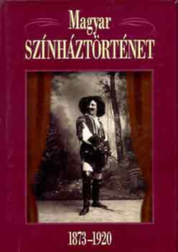 Magyar sz�nh�zt�rt�net 1873-1920