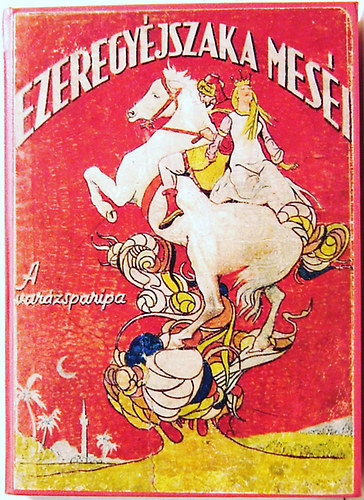 Ezeregy�jszaka mes�i:A Var�zsparipa