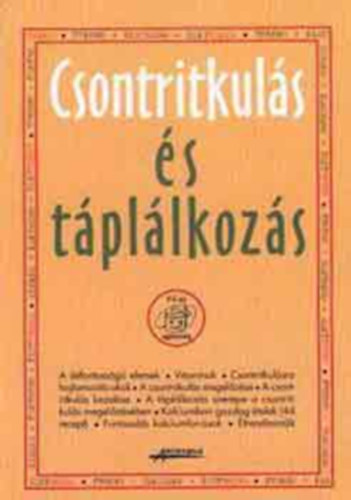 Csontritkul�s �s t�pl�lkoz�s - A l�tfontoss�g� elemek/Vitaminok%okok