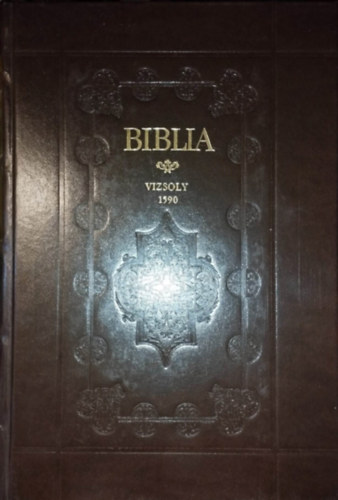 Biblia I.- II. - Vizsoly 1590 hasonm�s kiad�s