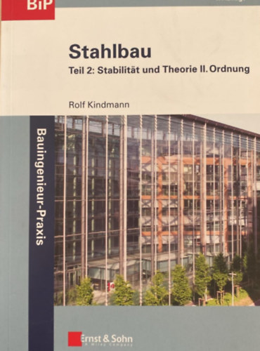 Rolf Kindmann - Stahlbau: Teil 2: Stabilitt und Theorie II. Ordnung - Stabilitt und Theorie II. Ordnung
