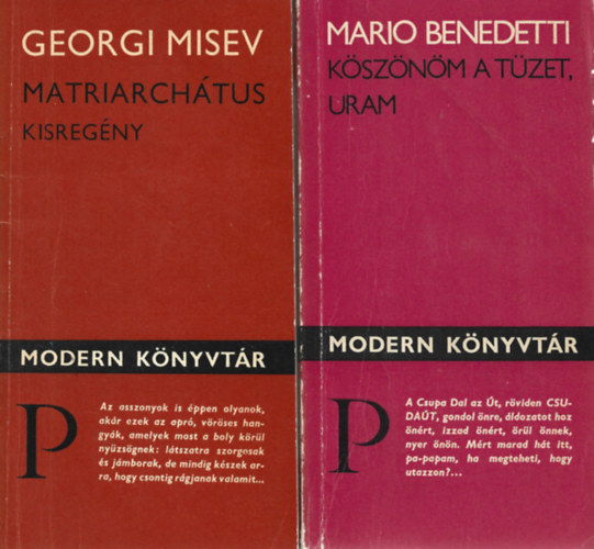 4 db Modern Knyvtr, Georgi Misev: Matriarchtus, Mario Benedetti: Ksznm a tzet, uram, Manuel Puig: Rita Hayworth rulsa, Romulus Guga: Hall utni let