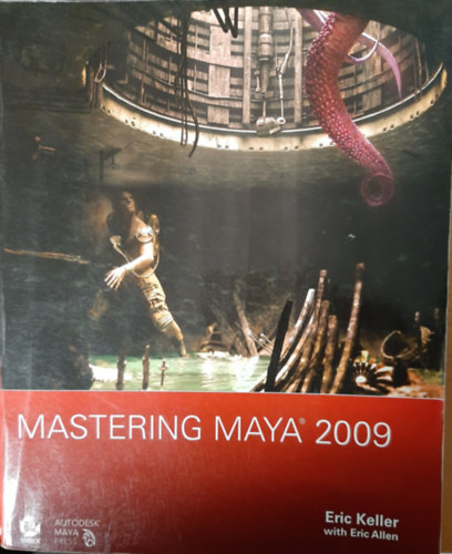 Eric Keller - Mastering Maya 2009