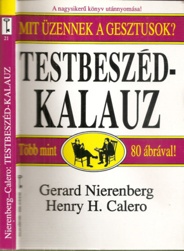 Gerard Nierenberg - Henry H.Calero - Testbeszd-kalauz - avagy mit zennek a gesztusok? (Tbb mint 80 brval)