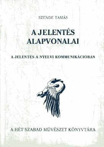 Szende Tams - A jelents alapvonalai: A jelents a nyelvi kommunikciban