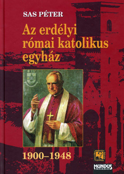 Az erdlyi rmai katolikus egyhz 1900-1948