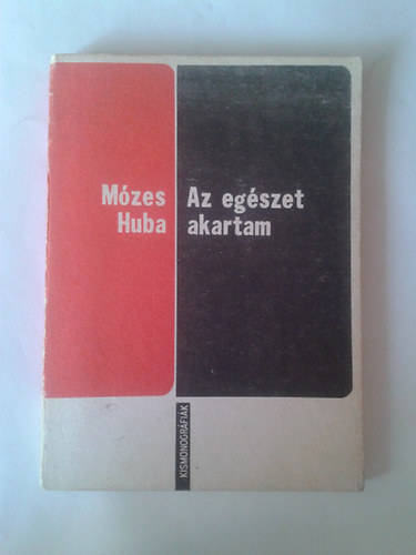 Az eg�szet akartam - Szab�di L�szl�r�l �s �letm�v�r�l