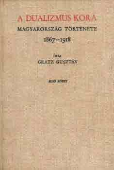 A dualizmus kora -Magyarorsz�g t�rt�nete 1867-1918 I-II. reprint kiadv