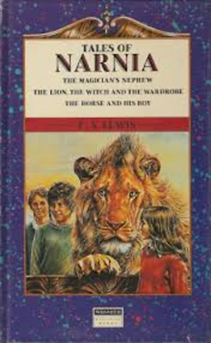 C. S. Lewis - Tales of Narnia: The Magician's Nephew; The Lion, the Witch and the Wardrobe; The Horse and His Boy