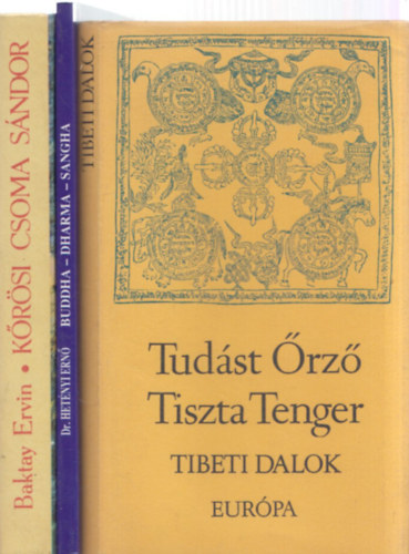 3db vallssal kapcsolatos m - Tudst rz Tiszta Tenger (Tibeti dalok) + Dr.Hetnyi Ern: Buddha-Dharma-Sangha + Baktay Ervin: Krsi Csoma Sndor