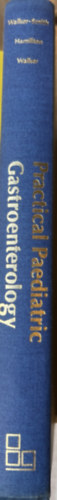 J. R. Hamilton, W.A. Walker J.A. Walker-Smith - Practical paediatric gastroenterology