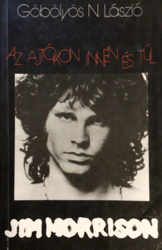 G�b�ly�s N. L�szl� - Jim Morrison: Az ajt�kon innen �s t�l