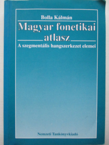 Bolla Klmn - Magyar fonetikai atlasz