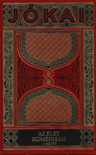 J�kai M�r - Az �let kom�di�sai I. (Gy�jtem�nyes d�szkiad�s 26.)