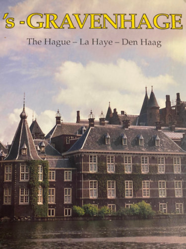 Dick van Koten  (ed.) - 's - Gravenhage (The Hague - La Haye - Den Haag)