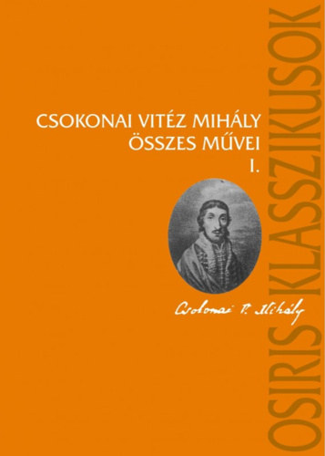 Csokonai Vitz Mihly sszes Mvei I. - Kltemnyek