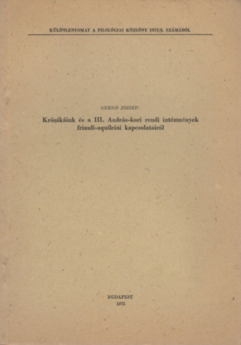 Krnikink s a III. Andrs-kori rendi intzmnyek friauli-aquileiai kapcsolatairl