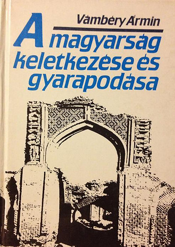 A magyarsg keletkezse s gyarapodsa (reprint)