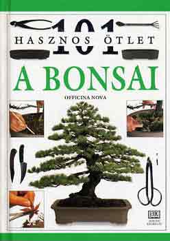 A bonsai - 101 hasznos tlet