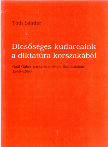 Tth Sndor - Dicssges kudarcaink a diktatra korszakbl