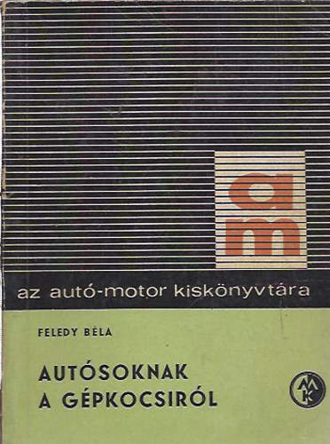 Feledy B�la - Aut�soknak a g�pkocsir�l