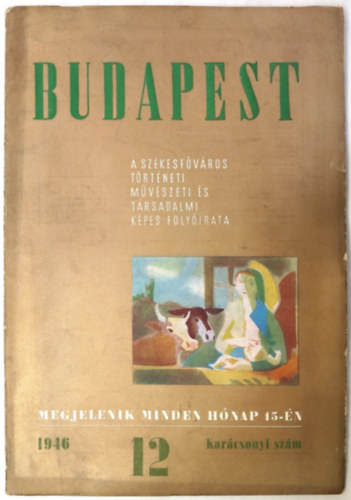 Budapest (A szkesfvros trtneti, mvszeti s trsadalmi kpes folyirata)- 1946/12. szm