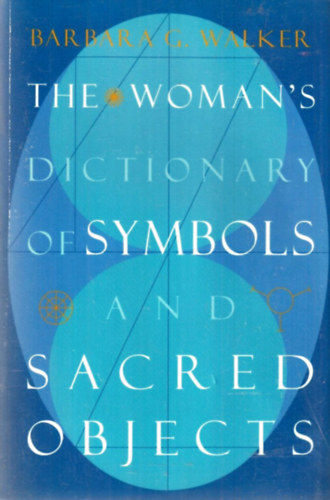 The Woman's Dictionary os Symbols and Sacred Objects