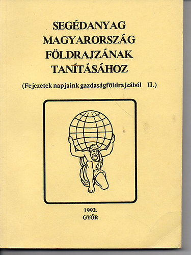 Segdanyag Magyarorszg fldrajznak tantshoz (Fejezetek napjaink gazdasgfldrajzbl II.)