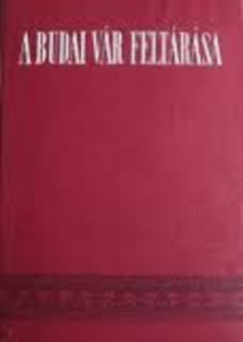 Gerevich L�szl� - A budai v�r felt�r�sa