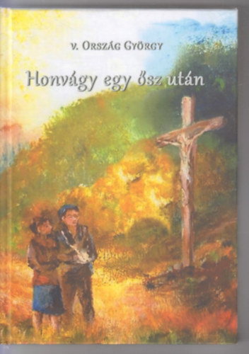 vit�z Orsz�g Gy�rgy - Honv�gy egy �sz ut�n