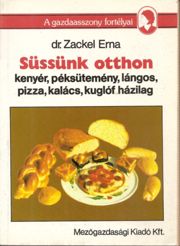 Dr. Zackel Erna - Sssnk otthon - Kenyr, pkstemny, lngos, pizza, kalcs, kuglf hzilag