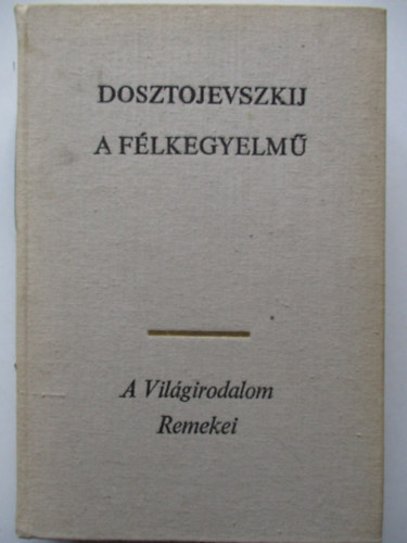 A f�lkegyelm� (Dosztojevszkij M�vei)