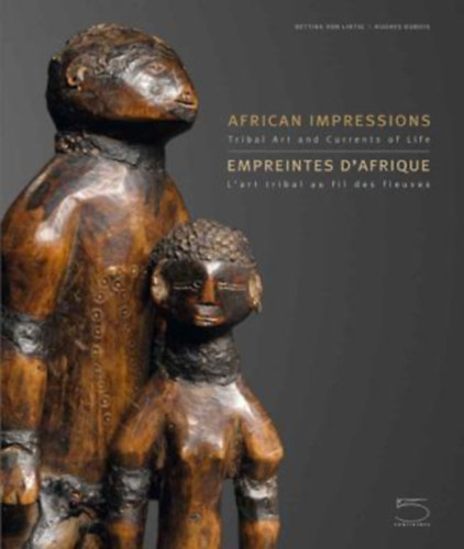African Impressions: Tribal Art and Currents of Life
